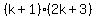 %28k%2B1%29%2A%282k%2B3%29
