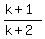%28k%2B1%29%2F%28k%2B2%29