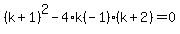 %28k%2B1%29%5E2-4%2Ak%28-1%29%28k%2B2%29=0