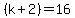 %28k%2B2%29=16
