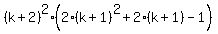 %28k%2B2%29%5E2%2A%282%28k%2B1%29%5E2%2B2%28k%2B1%29-1%29