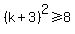 %28k%2B3%29%5E2+%3E=8