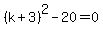 %28k%2B3%29%5E2-20=0