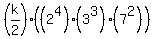 %28k%2F2%29%2A%28%282%5E4%29%283%5E3%29%287%5E2%29%29
