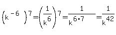 %28k%5E%28-6%29%29%5E7=%281%2Fk%5E6%29%5E7=1%2F%28k%5E%286%2A7%29%29=1%2Fk%5E42