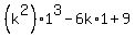 %28k%5E2%29%2A1%5E3+-+6k%2A1+%2B+9