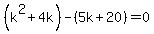 %28k%5E2%2B4k%29-%285k%2B20%29=0