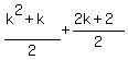 %28k%5E2%2Bk%29%2F2%2B%282k%2B2%29%2F2