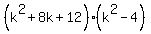 %28k%5E2+%2B+8k+%2B+12%29%2A%28k%5E2-4%29