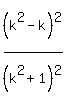 %28k%5E2-k%29%5E2%2F%28k%5E2%2B1%29%5E2