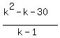 %28k%5E2-k-30%29%2F%28k-1%29