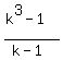 %28k%5E3-1%29%2F%28k-1%29