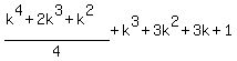 %28k%5E4%2B2k%5E3%2Bk%5E2%29%2F4%2Bk%5E3%2B3k%5E2%2B3k%2B1