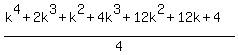 %28k%5E4%2B2k%5E3%2Bk%5E2%2B4k%5E3%2B12k%5E2%2B12k%2B4%29%2F4