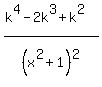 %28k%5E4-2k%5E3%2Bk%5E2%29%2F%28x%5E2%2B1%29%5E2
