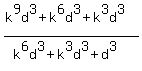 %28k%5E9d%5E3%2Bk%5E6d%5E3%2Bk%5E3d%5E3%29%2F%28k%5E6d%5E3%2Bk%5E3d%5E3%2Bd%5E3%29