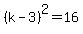%28k-3%29%5E2=16