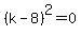 %28k-8%29%5E2=0