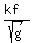 %28kf%29%2Fsqrt%28g%29