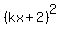 %28kx%2B2%29%5E2
