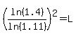 %28ln%281.4%29%2Fln%281.11%29%29%5E2+=+L