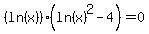 %28ln%28x%29%29%28ln%28x%29%5E2-4%29+=+0