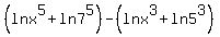%28lnx%5E5%2Bln7%5E5%29-%28lnx%5E3%2Bln5%5E3%29