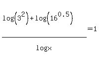 %28log%28%283%5E2%29%29%2B+log%28%2816%5E0.5%29%29%29%2Flog%28+x%29+=1+