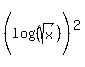 %28log%28%28sqrt%28x%29%29%29%29%5E2