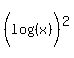 %28log%28%28x%29%29%29%5E2