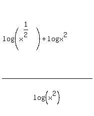 %28log%28%28x%5E%281%2F2%29%29+%2B+log%28x%5E2%29%29%29+%2F+log+%28%28x%5E2%29%29