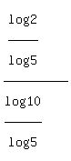 %28log%282%29%2Flog%285%29%29%2F%28log%2810%29%2Flog%285%29%29
