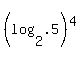 %28log%282%2C.5%29%29%5E4