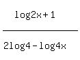 %28log%282x%29%2B1%29%2F%282log%284%29-log%284x%29%29