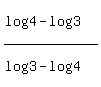 %28log%284%29-log%283%29%29%2F%28log%283%29-log%284%29%29