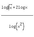 %28log%28sqrt%28x%29%29+%2B+2log%28x%29%29+%2F+log+%28%28x%5E2%29%29