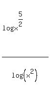 %28log%28x%5E%285%2F2%29%29%29+%2F+log+%28%28x%5E2%29%29