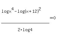 %28log%28x%5E4%29+-log%28%28x+%2B+12%29%5E2%29%29%2F2log%284%29=0