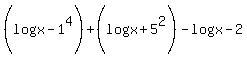 %28log%28x-1%29%5E4%29+%2B+%28log%28x%2B5%29%5E2%29+-+log%28x-2%29