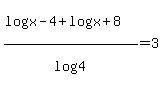 %28log%28x-4%29%2Blog%28x%2B8%29%29%2Flog%284%29=3