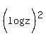 %28log%28z%29%29%5E2