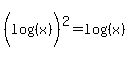 %28log+%28%28x%29%29%29%5E2+=+log+%28%28x%29%29