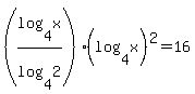 %28log+%284%2Cx%29%2Flog%284%2C2%29%29%2A%28log%284%2Cx%29%29%5E2=16+