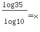 %28log+35%29%2Flog%2810%29+=+x