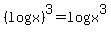 %28log+x%29%5E3+=+log+x%5E3