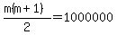 %28m%28m%2B1%29%29%2F2=1000000