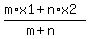 %28m%2Ax1+%2B+n%2Ax2%29%2F%28m%2Bn%29