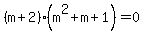 %28m%2B2%29%28m%5E2%2Bm%2B1%29=0