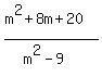 %28m%5E2%2B8m%2B20%29%2F%28m%5E2-9%29