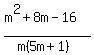 %28m%5E2%2B8m-16%29%2F%28m%285m%2B1%29%29